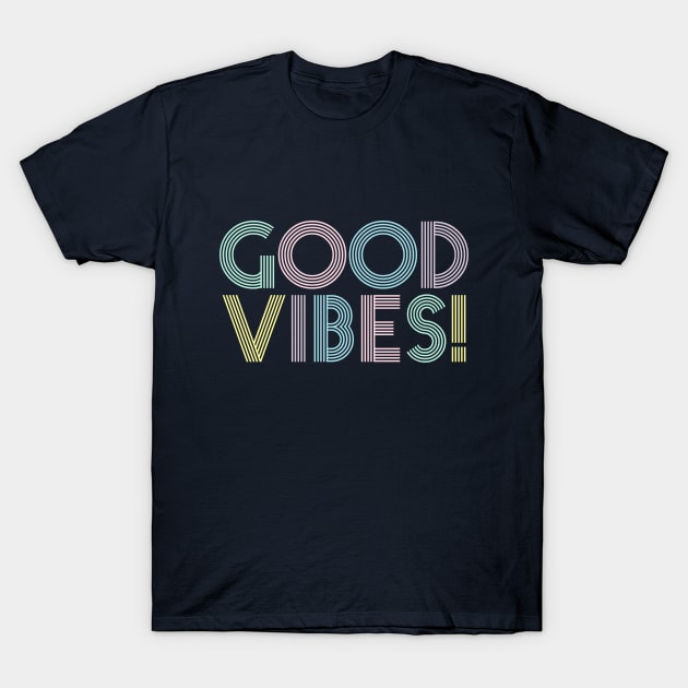 Good Vibes T-Shirt by Art-Twist